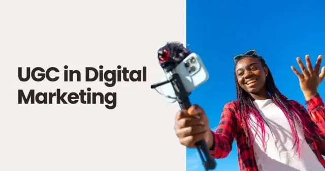 UGC in Digital Marketing