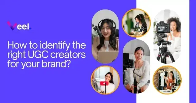 How to Identify the Right UGC Creators for Your Brand