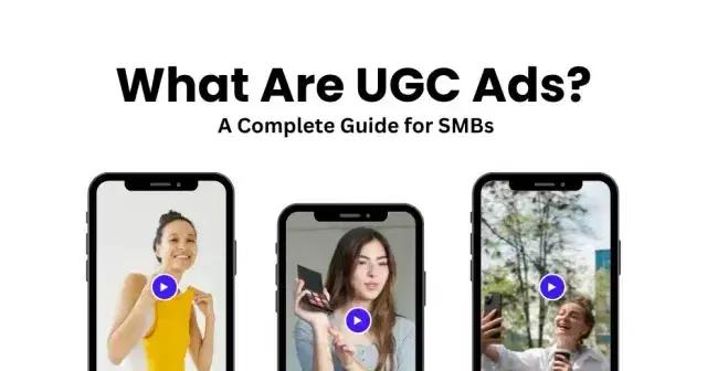 UGC Ads Complete Guide