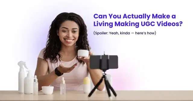 Can You Actually Make a Living Making UGC Videos