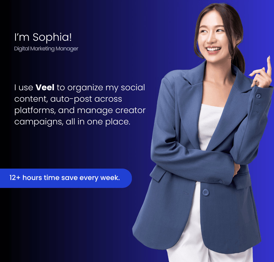 Sophia, a digital marketing manager, uses Veel to organize social content, auto-post across platforms, and manage creator campaigns in one place — saving 12+ hours every week.